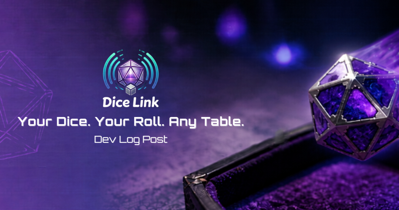 Dice Link logo above the tagline ‘Your Dice. Your Roll. Any Table.’ and the words ‘Dev Log Post’, set against a purple fantasy background with a glowing crystalline d20 resting beside an open dice tray.