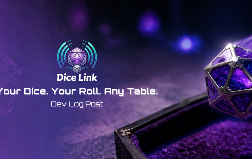 Dice Link logo above the tagline ‘Your Dice. Your Roll. Any Table.’ and the words ‘Dev Log Post’, set against a purple fantasy background with a glowing crystalline d20 resting beside an open dice tray.